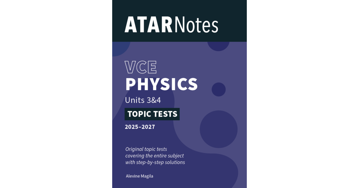 Lilydale Books | ATAR NOTES VCE PHYSICS UNITS 3&4 TOPIC TESTS…