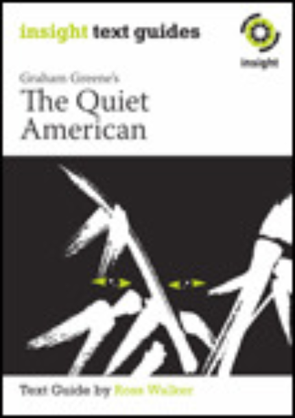 INSIGHT TEXT GUIDE: THE QUIET AMERICAN