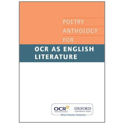 POETRY ANTHOLOGY FOR OCR AS ENGLISH LITERATURE