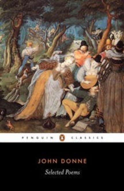SELECTED POEMS JOHN DONNE: PENGUIN CLASSICS