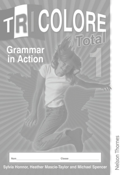 TRICOLORE TOTAL 1 GRAMMAR IN ACTION WORKBOOK