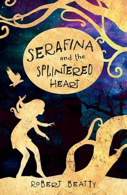 SERAFINA & THE SPLINTERED HEART