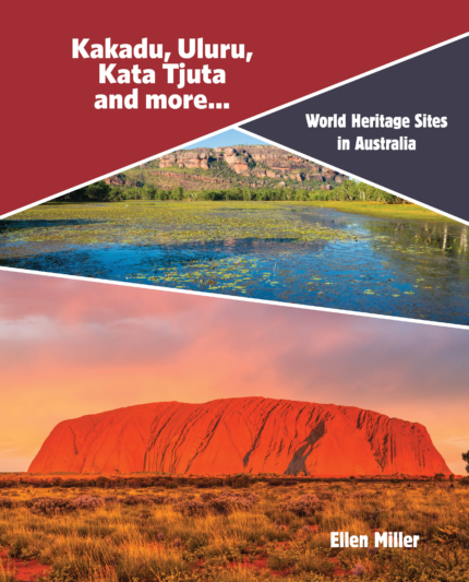 WORLD HERITAGE SITES IN AUSTRALIA: KAKADU, ULURU, KATA TJUTA & MORE