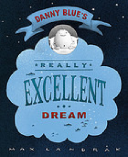 DANNY BLUE'S REALLY EXCELLENT DREAM