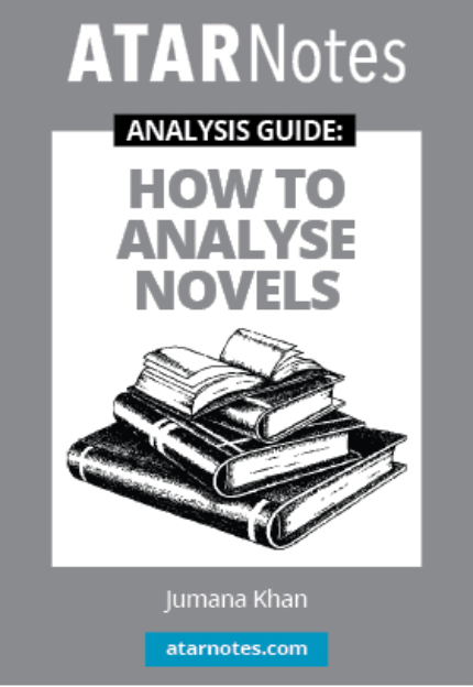 ATAR NOTES ANALYSIS GUIDE: HOW TO ANALYSE NOVELS