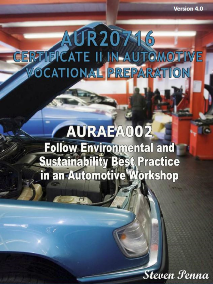 CERT II IN AUTOMOTIVE VOCATIONAL PREPARATION: FOLLOW ENVIRONMENTAL & SUSTAINABILITY BEST PRACTICE IN AUTO WORKSHOP