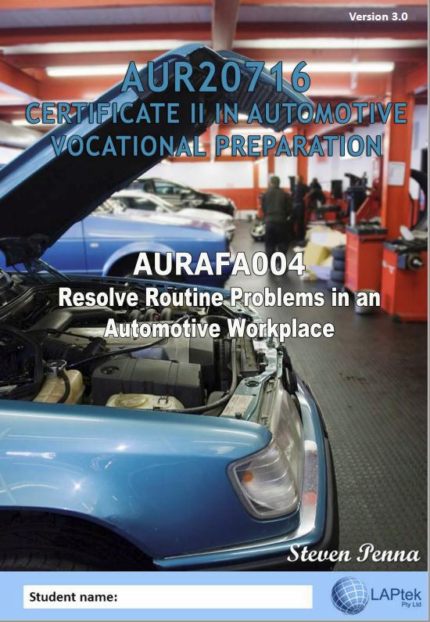 CERT II IN AUTOMOTIVE VOCATIONAL PREPARATION: RESOLVE ROUTINE PROBLEMS IN AN AUTOMOTIVE WORKPLACE