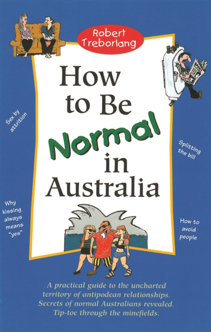 HOW TO BE NORMAL IN AUSTRALIA