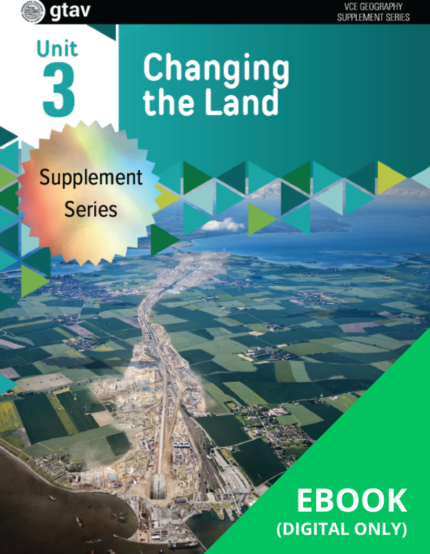 GEOGRAPHY VCE UNITS 3&4: CHANGING THE LAND UNIT 3 (GTAV) 3E DIGITAL SUPPLEMENT ONLY (eBook only)