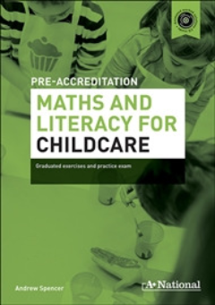A+ NATIONAL PRE-ACCREDITATION MATHS & LITERACY FOR CHILDCARE Cover
