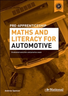 A+ NATIONAL PRE-APPRENTICESHIP MATHS & LITERACY FOR AUTOMOTIVE Cover