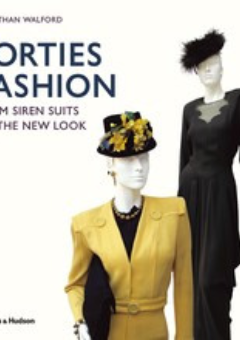 FORTIES FASHION: FROM SIREN SUITS TO THE NEW LOOK Cover