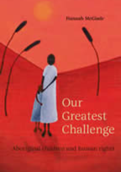 OUR GREATEST CHALLENGE: ABORIGINAL CHILDREN AND HUMAN RIGHTS Cover