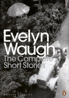 THE COMPLETE SHORT STORIES: EVELYN WAUGH: PENGUIN MODERN CLASSICS Cover