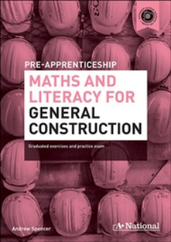 A+ PRE-APPRENTICESHIP MATHS AND LITERACY FOR GENERAL CONSTRUCTION Cover