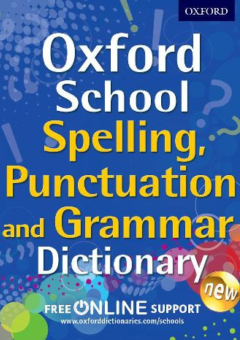 OXFORD SCHOOL SPELLING, PUNCTUATION & GRAMMAR DICTIONARY Cover