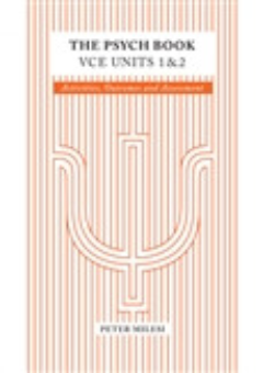 THE PSYCH BOOK VCE UNITS 1&2 ACTIVITIES, OUTCOMES AND ASSESSMENTS Cover