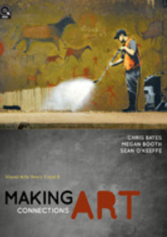 MAKING ART CONNECTIONS: VISUAL ARTS YEAR 7 AND 8 Cover