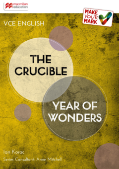 MAKE YOUR MARK: VCE ENGLISH: THE CRUCIBLE & YEAR OF WONDERS Cover