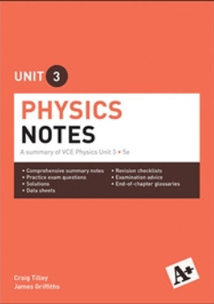 A+ PHYSICS NOTES VCE UNIT 3 (5E) Cover
