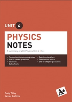 A+ PHYSICS NOTES VCE UNIT 4 (5E) Cover