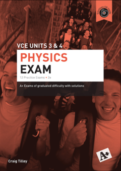A+ PHYSICS PRACTICE EXAM VCE UNITS 3&4 (2E) Cover