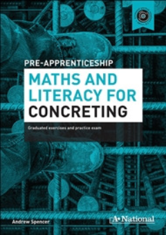 A+ PRE-APPRENTICESHIP MATHS AND LITERACY FOR CONCRETING Cover