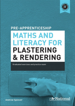 A+ PRE-APPRENTICESHIP MATHS AND LITERACY FOR PLASTERING AND RENDERING Cover