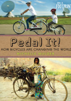 PEDAL IT! HOW BICYCLES ARE CHANGING THE WORLD Cover
