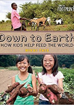 DOWN TO EARTH: HOW KIDS HELP FEED THE WORLD Cover
