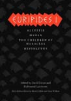 EURIPIDES I: ALCESTIS, MEDEA, CHILDREN OF HERACLES, HIPPOLYTUS (DAVID GRENE TRANSLATION) Cover