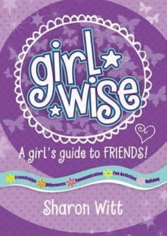 GIRL WISE: A GIRLS GUIDE TO FRIENDS Cover
