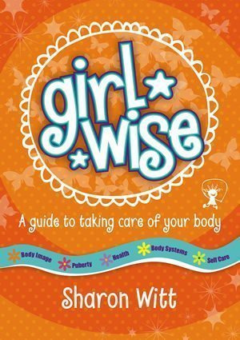 GIRL WISE: A GUIDE TO TAKING CARE OF YOUR BODY Cover