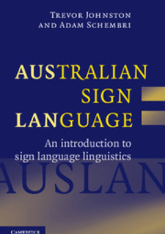 AUSTRALIAN SIGN LANGUAGE (AUSLAN): AN INTRODUCTION TO SIGN LANGUAGE LINGUISTICS Cover