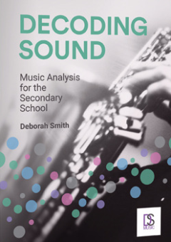 DECODING SOUND: MUSIC ANALYSIS FOR THE SECONDARY SCHOOL PRINT + EBOOK Cover