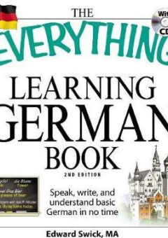 THE EVERYTHING LEARNING GERMAN BOOK: SPEAK, WRITE AND UNDERSTAND BASIC GERMAN IN NO TIME Cover