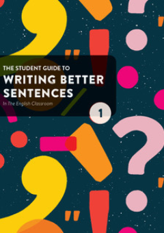 THE STUDENT GUIDE TO WRITING BETTER SENTENCES IN THE ENGLISH CLASSROOM BOOK 1 Cover