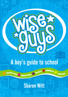 WISE GUYS – A BOY’S GUIDE TO SCHOOL Cover