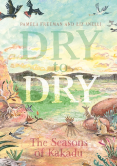 DRY TO DRY: THE SEASONS OF KAKADU Cover