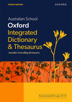 AUSTRALIAN INTEGRATED SCHOOL OXFORD DICTIONARY & THESAURUS 4E Cover