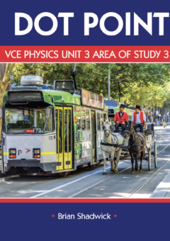 DOTPOINT VCE PHYSICS UNIT 3 AREA STUDY 3 HOW ARE FIELDS USED IN ELECTRICITY GENERATIONS? STUDENT BOOK Cover
