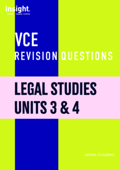INSIGHT VCE REVISION QUESTIONS: LEGAL STUDIES UNITS 3&4 STUDENT WORKBOOK Cover