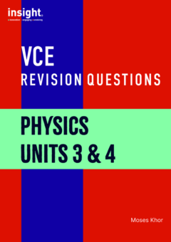 INSIGHT VCE REVISION QUESTIONS: PHYSICS UNITS 3&4 STUDENT WORKBOOK Cover