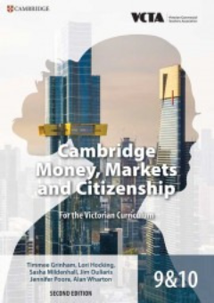 CAMBRIDGE MONEY, MARKETS AND CITIZENSHIP FOR THE VICTORIAN CURRICULUM YEAR 9&10 2E Cover