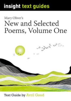 INSIGHT TEXT GUIDE: NEW AND SELECTED POEMS VOL 1 BY MARY OLIVER Cover