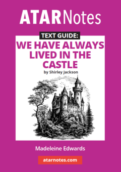 ATAR NOTES TEXT GUIDE: WE HAVE ALWAYS LIVED IN THE CASTLE BY SHIRLEY JACKSON Cover