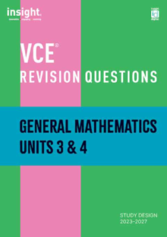 INSIGHT VCE REVISION QUESTIONS: GENERAL MATHS 3&4 STUDENT WORKBOOK Cover