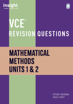 INSIGHT VCE REVISION QUESTIONS: MATHEMATICAL METHODS UNITS 1&2 STUDENT WORKBOOK Cover