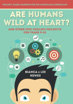 ARE HUMANS WILD AT HEART? AND OTHER EPIC ENGLISH PROJECTS FOR YEARS 9 - 10 Cover