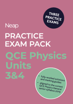 NEAP PRACTICE EXAM PACK: QCE PHYSICS UNITS 3&4 (3 EXAMS) Cover